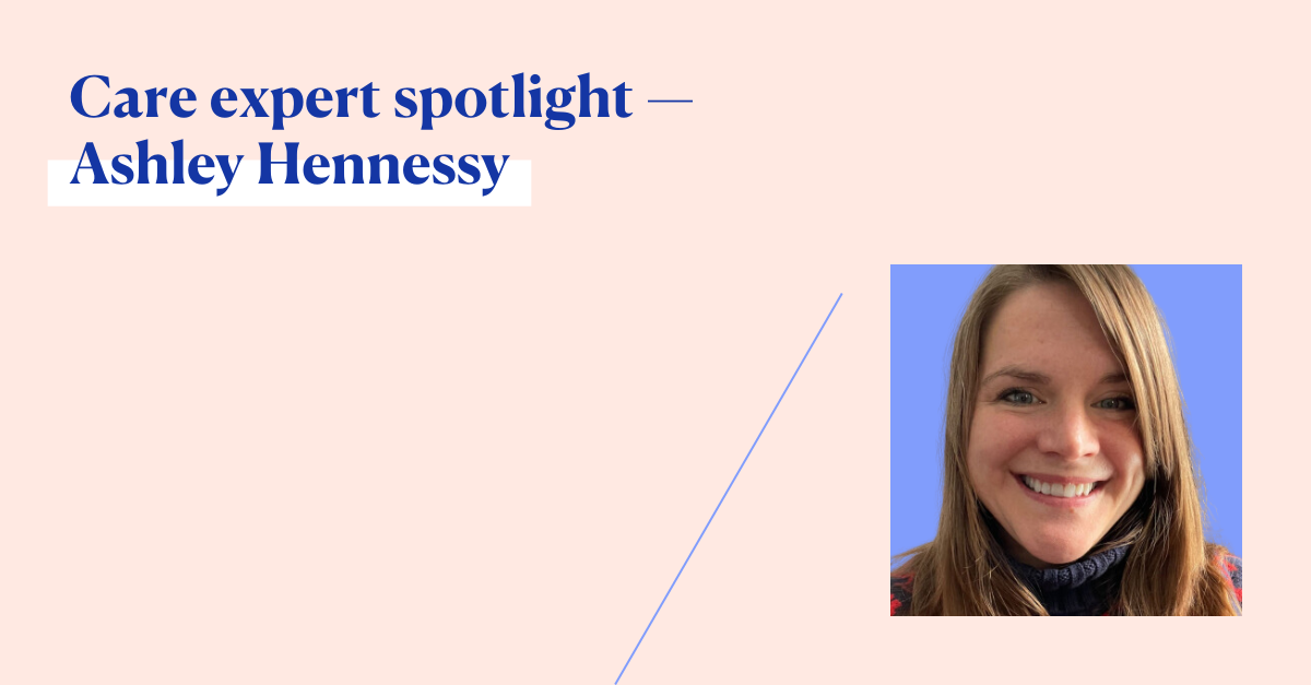 A professional photo of Ashley Hennessy with the text 'Care expert spotlight – Ashley Hennessy.'