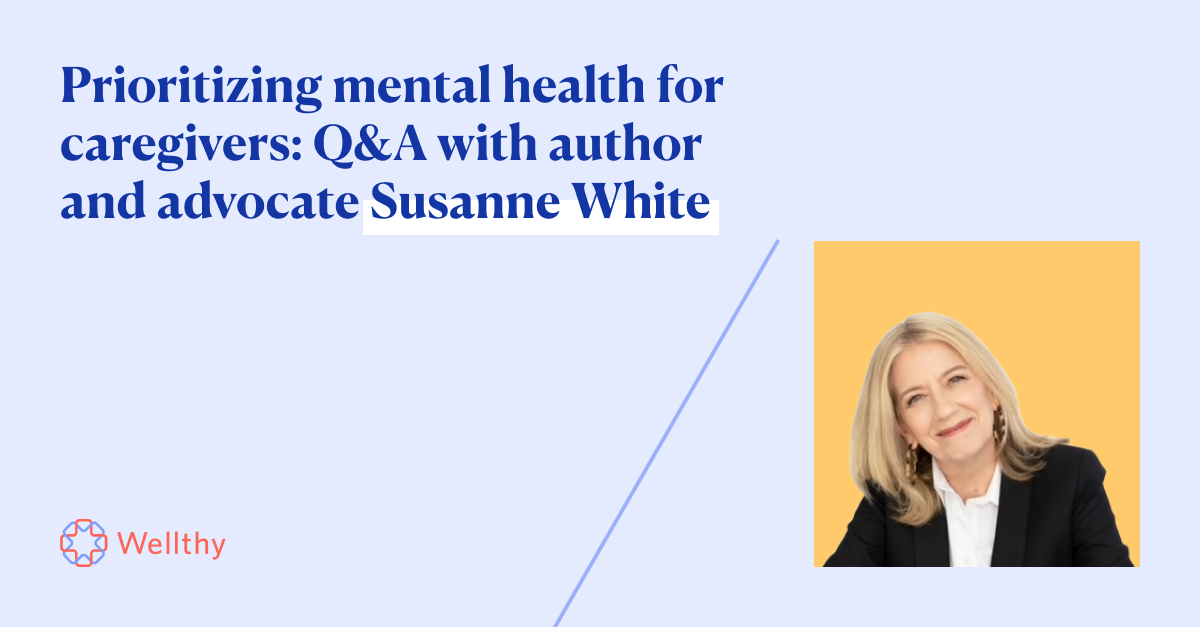 A professional photo of Susanne White with the text 'Prioritizing mental health for caregivers: Q&A with author and advocate Susanne White.'